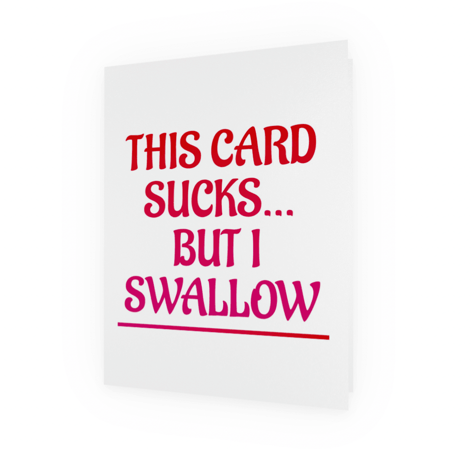 This Card Sucks But I Swallow Naughty Card - FOD