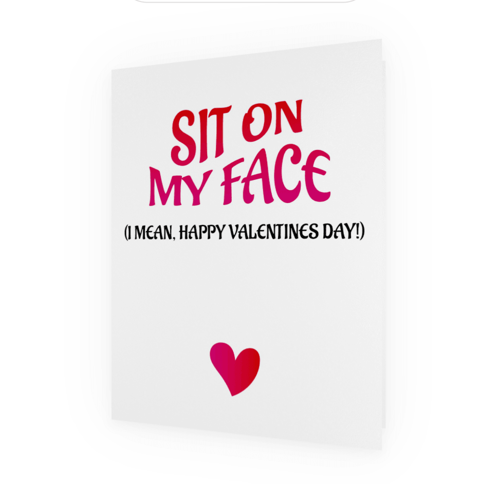 Sit On My Face Valentine's Card - FOD