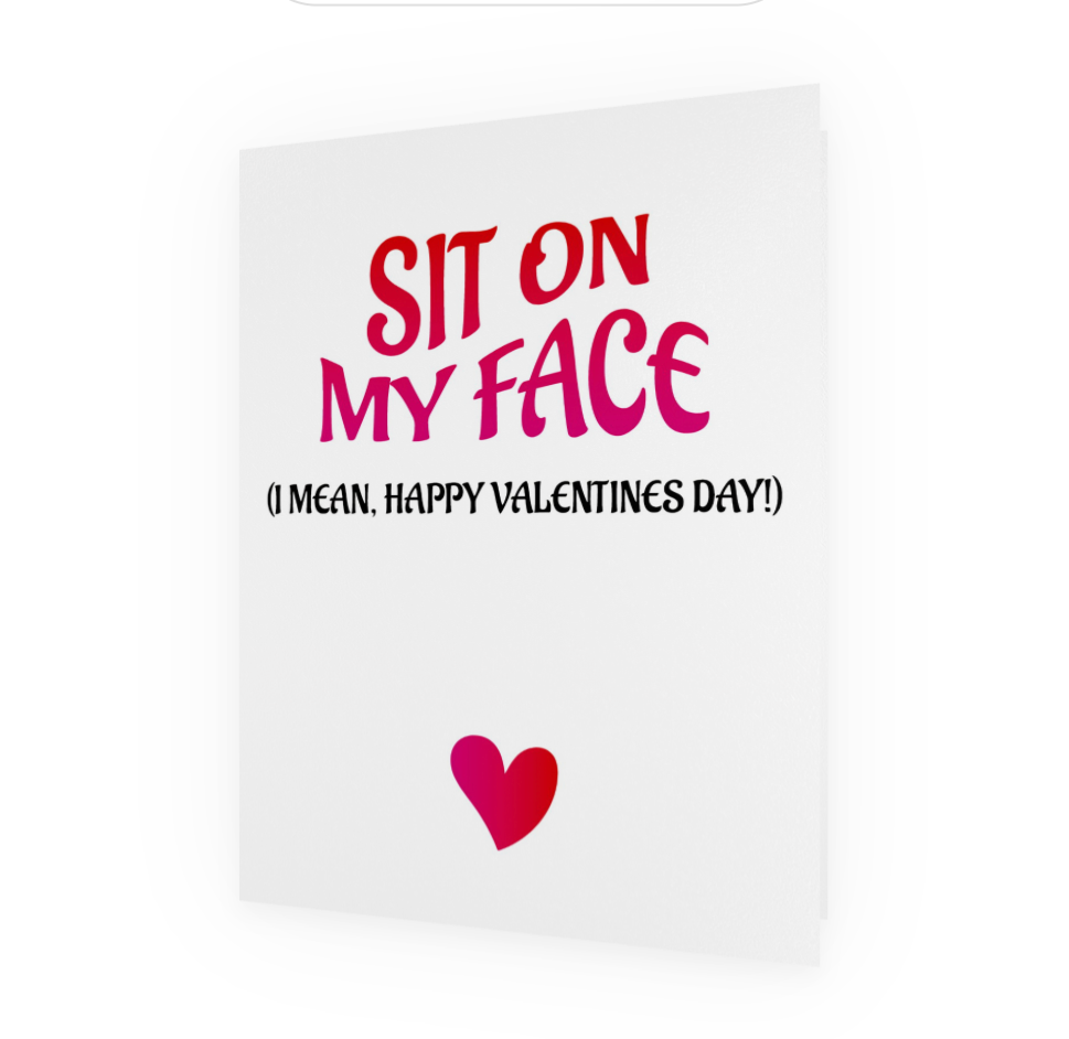 Sit On My Face Valentine's Card